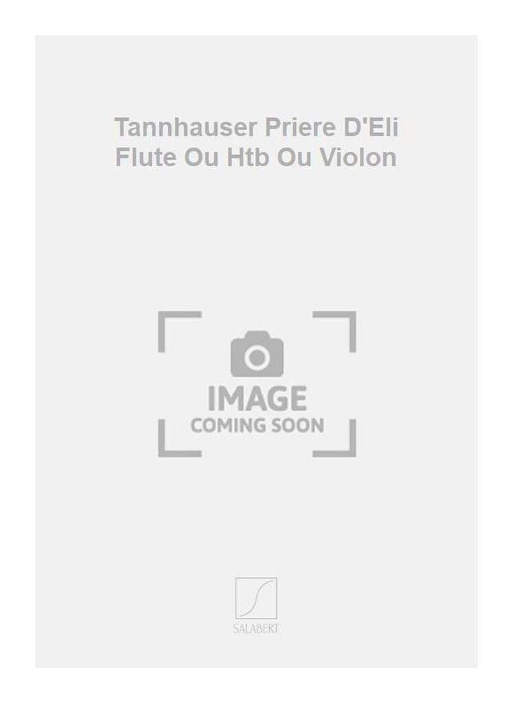 Tannhauser Priere D'Eli Flute Ou Htb Ou Violon